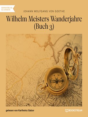 cover image of Wilhelm Meisters Wanderjahre, Buch 3